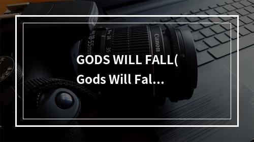 GODS WILL FALL(Gods Will Fall是什么游戏 Gods Will Falll游戏介绍  )