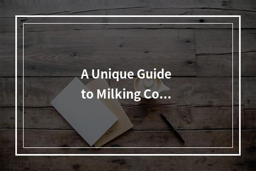 A Unique Guide to Milking Cows in Moo Moo Farm